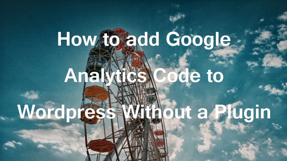add google analytics code to wordpress