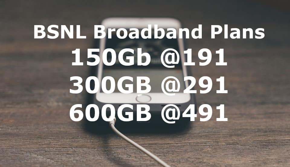 BSNL Broadband Plans Rs.191, Rs.291, Rs.491